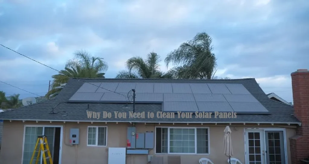 do you need to clean solar panels